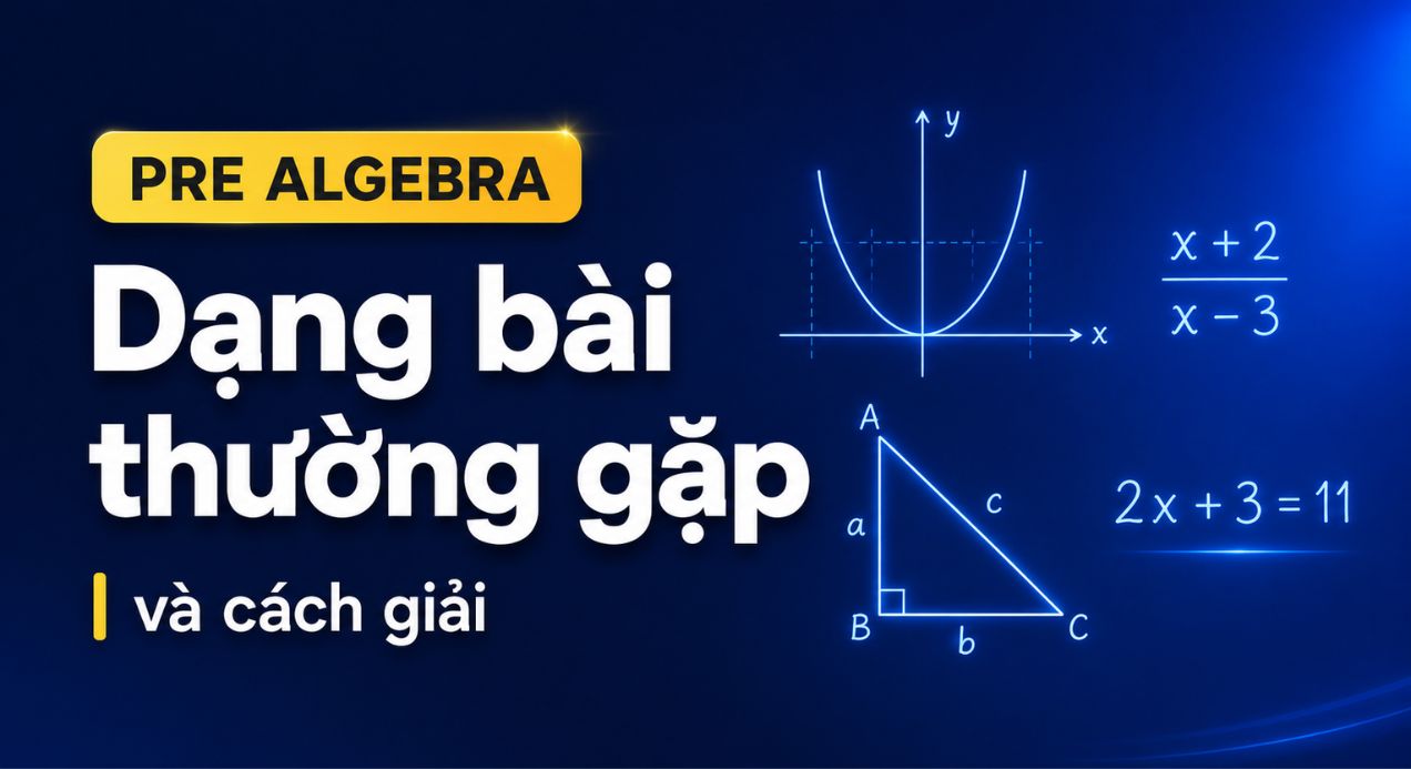 Dạng bài Pre Algebra thường gặp và cách giải